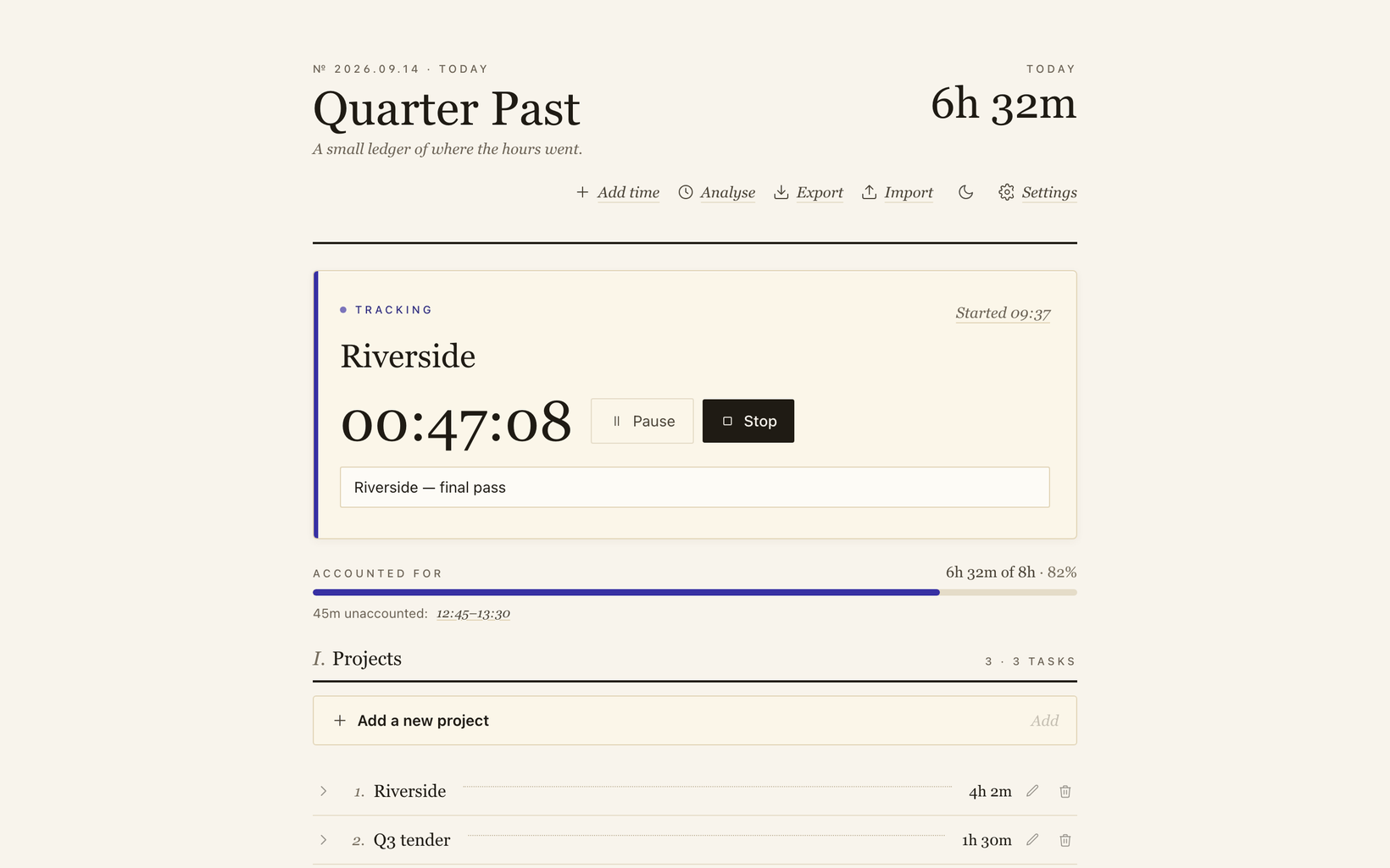 Quarter Past running on a Mac: a timer on Riverside at 47 minutes, six hours
                thirty-two minutes of an eight-hour day accounted for, and forty-five minutes at
                lunch left deliberately unaccounted.